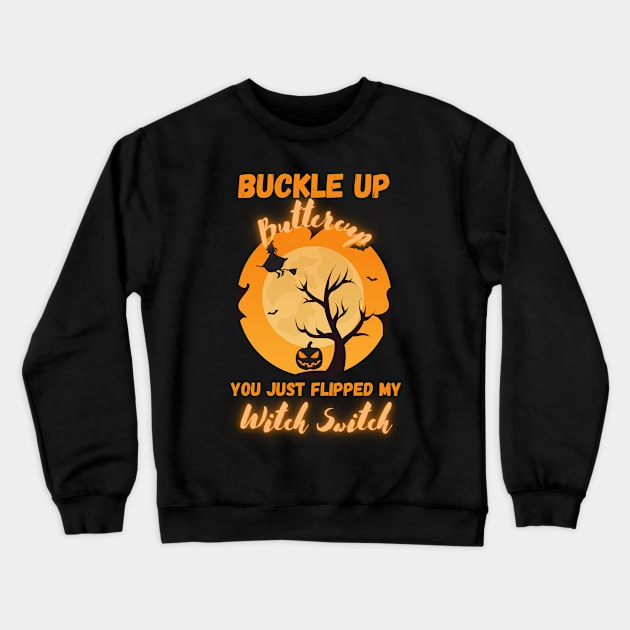 Buckle Up Buttercup Crewneck Sweatshirt by GMAT